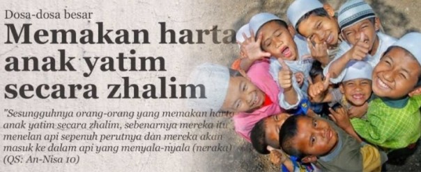 Dosa besar menahan dan memakan harta anak yatim.